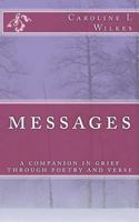 Messages: A companion in grief through poetry and verse 1975654676 Book Cover