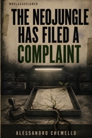 The Neojungle Has Filed a Complaint (The Misfiled Cases) B0HC85NNDN Book Cover