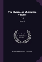 The Characeae of America Volume: Pt. 2; Series 2 1378844750 Book Cover