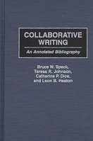 Collaborative Writing: Annotated Bibliography. Bibliographies and Indexes in Education, Number 19. 0313305765 Book Cover
