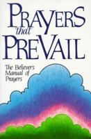 Prayers That Prevail: The Believer's Manual of Prayers 0932081258 Book Cover