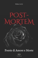 POST-MORTEM: Poesie di Amore e Morte B09CK9X3Z8 Book Cover