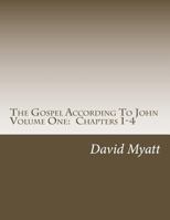 The Gospel According To John: A Translation And Commentary - Volume I 1548913677 Book Cover