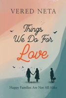 Things We Do For Love 1619470810 Book Cover