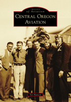 Central Oregon Aviation 1467106879 Book Cover