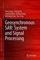 Geosynchronous Sar: System and Signal Processing 9811339287 Book Cover