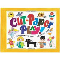 Cut-Paper Play!: Dazzling Creations from Construction Paper 0613603370 Book Cover