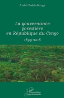 La gouvernance forestière en République du Congo: 1899-2018 (Harmattan Congo-Brazzaville) (French Edition) 2343153051 Book Cover