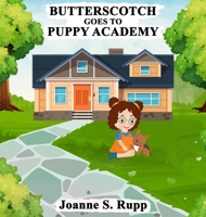Butterscotch Goes to Puppy Academy B0CPN7WK2X Book Cover