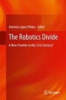The Robotics Divide: A New Frontier in the 21st Century? 144715357X Book Cover