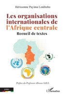 Les organisations internationales de l’Afrique centrale: Recueil de textes 2140490126 Book Cover