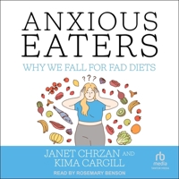 Anxious Eaters: Why We Fall for Fad Diets B0CL8VLL2F Book Cover