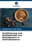 Zertifizierung und Wohlbefinden von Kakaobauern in Zentralkamerun 6206242846 Book Cover
