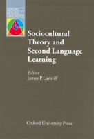 Sociocultural Theory and Second Language Learning 0194421600 Book Cover