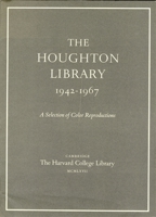 The Houghton Library, 1942-1967: A Selection of Books and Manuscripts in Harvard Collections B001JAPV86 Book Cover