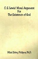 C. S. Lewis' Moral Argument For The Existence of God 1598240498 Book Cover