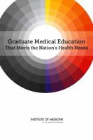 Graduate Medical Education That Meets the Nation's Health Needs 0309303559 Book Cover