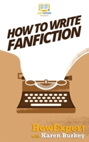 How to Write Fanfiction 1539122190 Book Cover