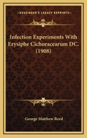 Infection Experiments With Erysiphe Cichoracearum DC. 1279704446 Book Cover