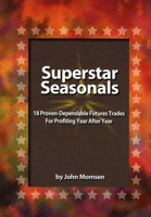 Superstar Seasonals: 18 Proven-Dependable Futures Trades For Profiting Year After Year 0930233727 Book Cover