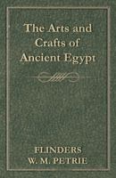 The Arts and Crafts of Ancient Egypt 1851705376 Book Cover