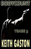 Tease 3: Bodycount 1482632306 Book Cover