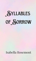 Syllables of Sorrow 9916901848 Book Cover