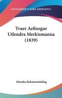 Tvaer Aefisogur Utlendra Merkismanna 1104515350 Book Cover