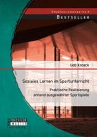 Soziales Lernen im Sportunterricht: Praktische Realisierung anhand ausgewählter Sportspiele 3956844769 Book Cover