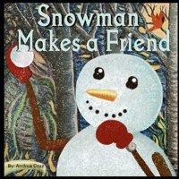 Snowman Makes a Friend B087L37Y1X Book Cover
