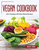 Vegan Cookbook: Life-Changing with Plant-Based Recipes 1804382272 Book Cover