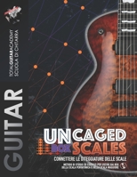 UnCaged Box Scales. Connettere le diteggiature delle scale: Metodo di studio ed esercizi per uscire fuori dai box della scala Pentatonica e della ... (TGA Guitar Utilities) (Italian Edition) B0CPJ7F7N8 Book Cover