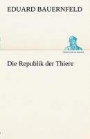 Die Republik Der Thiere 3842488459 Book Cover