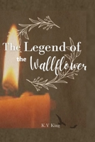 The Legend of the Wallflower B0BKS5SZXH Book Cover