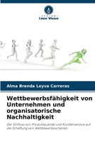 Wettbewerbsfähigkeit von Unternehmen und organisatorische Nachhaltigkeit (German Edition) 6209471730 Book Cover