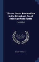 The ant Genus Proceratium in the Extant and Fossil Record 1021506664 Book Cover