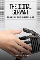 The Digital Servant: Grace in the Digital Age B0GM85L7S1 Book Cover