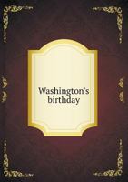 Washington's Birthday 5518566409 Book Cover