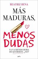Más maduras, menos dudas / More Mature, Less Doubts (Spanish Edition) B0FSL9FZ34 Book Cover