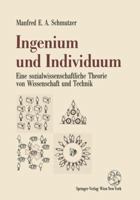 Ingenium Und Individuum: Eine Sozialwissenschaftliche Theorie Von Wissenschaft Und Technik 3211825983 Book Cover