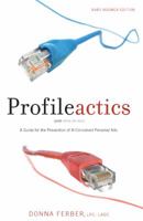 Profileactics: A Guide for the Prevention of Ill-Conceived Personal Ads 0976113317 Book Cover