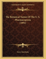 The Botanical Names Of The U.s. Pharmacopæia 1012817482 Book Cover