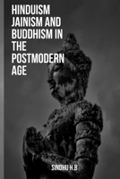 Hinduism Jainism and Buddhism in the Postmodern Age 1805453092 Book Cover