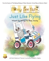 Just Like Flying: Wheels Not Wings for Baby Stanley (Honey Bee Farm) B0GYPWZCJB Book Cover