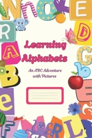 Learning Alphabets: An ABC Adventure with Pictures (The Little Learners Collection) B0DSWMGHRM Book Cover