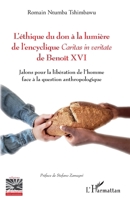 L'éthique du don à la lumière de l'encyclique Caritas in veritate de Benoît XVI: Jalons pour la libération de l'homme face à la question anthropologique (Religions Et Spiritualité) (French Edition) 2140254678 Book Cover