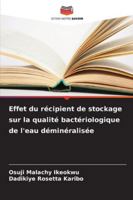 Effet du récipient de stockage sur la qualité bactériologique de l'eau déminéralisée (French Edition) 6208001587 Book Cover