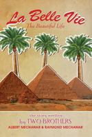 La Belle Vie: The Beautiful Life 1483682552 Book Cover