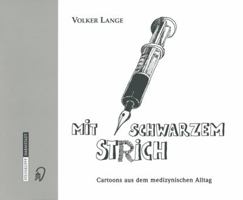 Mit Schwarzem St (R) Ich: Cartoons Aus Dem Medizynischen Alltag 3798512698 Book Cover