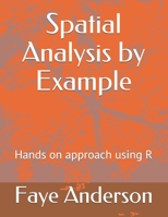 Spatial Analysis by Example: Hands on approach using R (Statistics by Example) B08928JQXY Book Cover